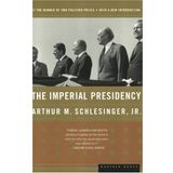 [The Imperial Presidency] [By: Arthur Meier] [August, 2004]