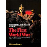 The Imperial War Museum Book of the First World War: A Great Conflict Recalled in Previously Unpublished Letters, Diaries and Memoirs
