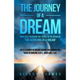 The Journey of a Dream Revised and Expanded: What goes on backstage in the arena of "the achieving of a dream"