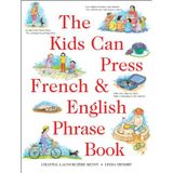 The Kids Can Press French & English Phrase Book