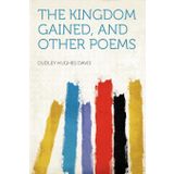 The Kingdom Gained, and Other Poems