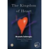 The Kingdom Of Heart - Mustafa İslamoğlu