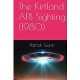 The Kirtland AFB Sighting (1980)
