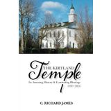 The Kirtland Temple: Its Amazing History & Continuing Blessings (1830-2024)