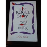 The Kugel Story: Not just noodle pudding : A collection of kugel and kugel related recipes
