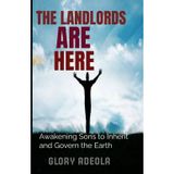 The Landlords Are Here: Awakening Sons to Inherit and Govern the Earth