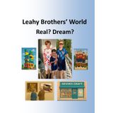 The Leahy Brothers' Story: Real? Dream?