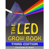 The LED Grow Book: Third Edition