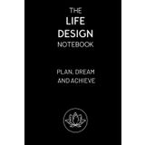 The Life Design Notebook: Plan, Dream, and Achieve: A guided notebook that blends goal-setting