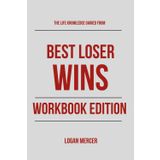 The Life Knowledge Gained From Best Loser Wins Workbook Edition: Practical Systems for Tom Hougaard's Teachings