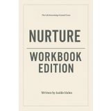 The Life Knowledge Gained From Nurture Workbook Edition: Practical Tools for Erica Chidi's Teachings