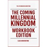 The Life Knowledge Gained From The Coming Millennial Kingdom Workbook Edition: Practical Tools for Nathan E. Jones Teachings