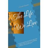 The Life We Live: A women who has turned adversities into stepping stones for success , embodying resilience and empowerment.