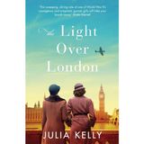 The Light Over London: The Most Gripping And Heartbreaking Ww2 Page-Turner You Need To Read This Year - Option-1