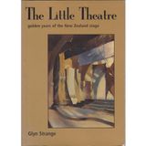 The Little Theatre: Golden years of the New Zealand stage