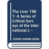 The Liver 1981: A Series of Critical Surveys of the International Literature Arias, I. M. and etc.