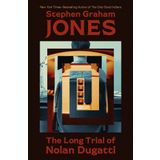 The Long Trial of Nolan Dugatti