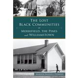 The Lost Black Communities of Merrifield, the Pines and Williamstown