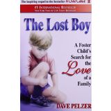 [The Lost Boy: A Foster Child's Search for the Love of a Family] [By: Pelzer, Dave] [August, 1997]