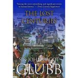 The Lost Centuries: From the Muslim Empires to the Renaissance of Europe, 1145-1453: 5