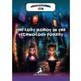 The Lost Robot In The Technology Forest (Dream Explorers Club)