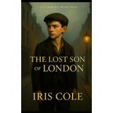 The Lost Son Of London: Beneath The Smoke (The Turner Family Saga: Shadows of London, Band 2)