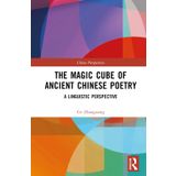 The Magic Cube of Ancient Chinese Poetry: A Linguistic Perspective