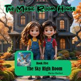 The Magic Room House: Book Five : The Sky High Room