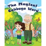 The Magical Cabbage Word: How a Little Girl and Her Grandfather Turned Dyslexia Into a Superpower