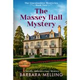 The Massey Hall Mystery: The Studio Sleuths - Join them on their second mystery - and what a mystery this one turns out to be - Can you keep up! (The Lincolnshire Mysteries Book 2)