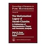 The Mathematical Legacy of Harish-Chandra: A Celebration of Representation Theory and Harmonic Analysis