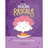 The Mealtime Rascals: Forks and Noodle Dorks