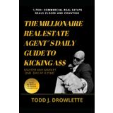The Millionaire Real Estate Agent’s Daily Guide to Kicking A$$: MASTER ANY MARKET ONE DAY AT A TIME