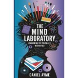 The Mind Laboratory: Awakening the Polymath Within You