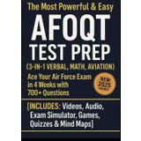 The Most Powerful & Easy AFOQT TEST Prep (3-in-1 Verbal, Math, Aviation): Ace Your Air Force Exam in 4 Weeks with 700+ Questions [INCLUDES: Videos, Audio, Exam Simulator, Games, Quizzes & Mind Maps]