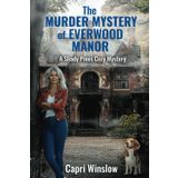 The Murder Mystery of Everwood Manor: A Shady Pines Cozy Mystery