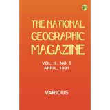 The National Geographic Magazine Vol. II. No. 5 April 1891