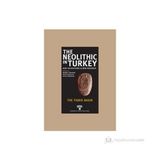 THE NEOLITHIC IN TURKEY - THE TIGRIS BASIN - KOLEKTIF