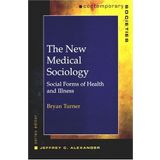 The New Medical Sociology: Social Forms of Health and Illness (Contemporary Societies Series) by Bryan S. Turner (2004-09-09)