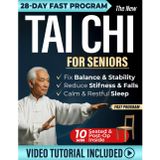The New Tai Chi For Seniors Fast Program: Step-By-Step Pictures With Seated And Post-Op Options To Improve Balance, Reduce Stiffness And Falls, Calmer Mood And Better Sleep Without Confusion