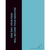 The notebook is gray-lined and spaced for Narrow-ruled space with a margin. The notebook cover is a simple graphic with motivational text.: One day your pain will become your medicine