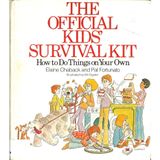 The Official Kids' Survival Kit: How to Do Things on Your Own