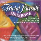 The Official Trivial Pursuit Quiz Book: You Can't Make This Stuff Up!