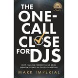 The One-Call Close for DJs: Stop Chasing Prospects and Book Premium Clients in One Easy Meeting