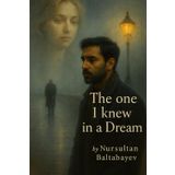 The One I Knew in a Dream: A Poetic Tale of Family, Loss, and Redemption