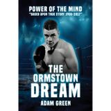 The Ormstown Dream: Power of the mind Based upon true story 1986-2017