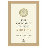 The Ottoman Empire: A History İngilizce Gökhan Çetinsaya