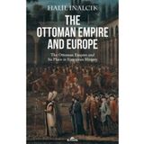 The Ottoman Empire And Europe - Halil İnalcık