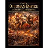 The Ottoman Empire Curriculum Workbook: Student Edition (World History Curriculum Workbooks, Band 166)