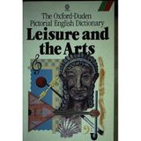 The Oxford-Duden Pictorial English Dictionary: Leisure and Arts